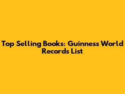 Top Selling Books: Guinness World Records List