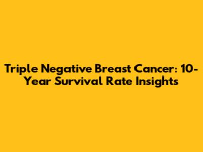 Triple Negative Breast Cancer: 10-Year Survival Rate Insights