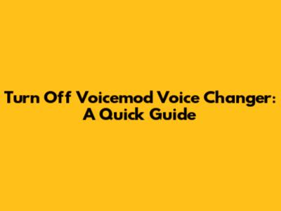 Turn Off Voicemod Voice Changer: A Quick Guide