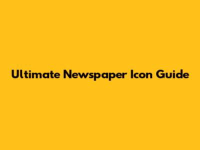 Ultimate Newspaper Icon Guide