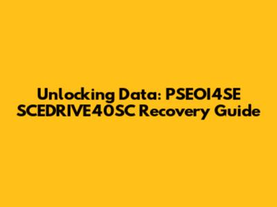 Unlocking Data: PSEOI4SE SCEDRIVE40SC Recovery Guide