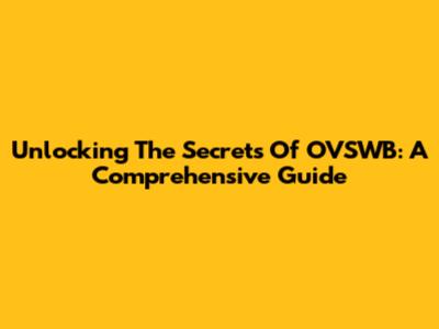 Unlocking The Secrets Of OVSWB: A Comprehensive Guide