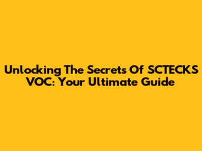 Unlocking The Secrets Of SCTECKS VOC: Your Ultimate Guide