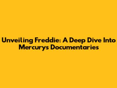 Unveiling Freddie: A Deep Dive Into Mercury's Documentaries