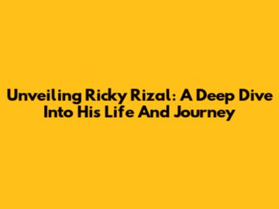Unveiling Ricky Rizal: A Deep Dive Into His Life And Journey