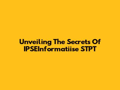 Unveiling The Secrets Of IPSEInformatiise STPT
