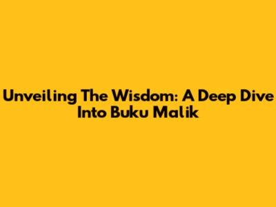 Unveiling The Wisdom: A Deep Dive Into Buku Malik