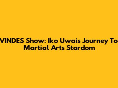 VINDES Show: Iko Uwais' Journey To Martial Arts Stardom