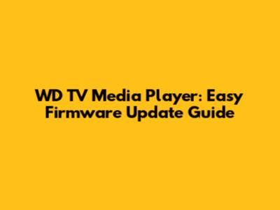 WD TV Media Player: Easy Firmware Update Guide