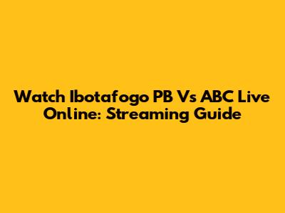 Watch Ibotafogo PB Vs ABC Live Online: Streaming Guide