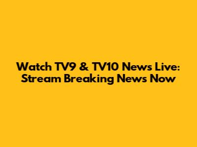 Watch TV9 & TV10 News Live: Stream Breaking News Now