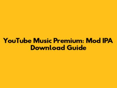 YouTube Music Premium: Mod IPA Download Guide