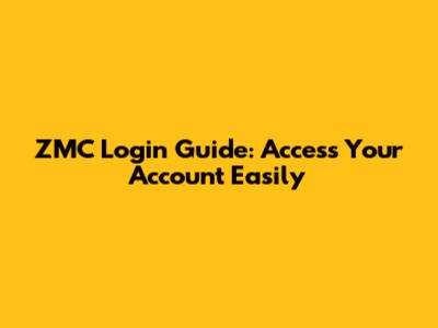 ZMC Login Guide: Access Your Account Easily