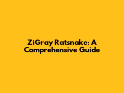 ZiGray Ratsnake: A Comprehensive Guide